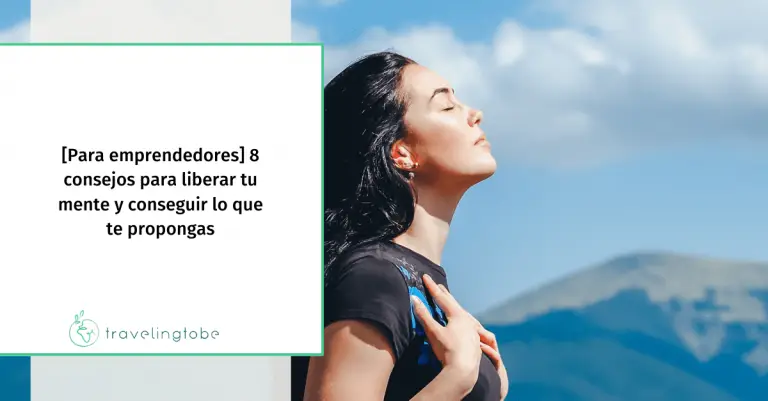 Imagen del post que va sobre liberar tu mente.
